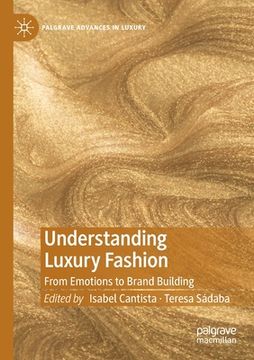 portada Understanding Luxury Fashion: From Emotions to Brand Building (en Inglés)