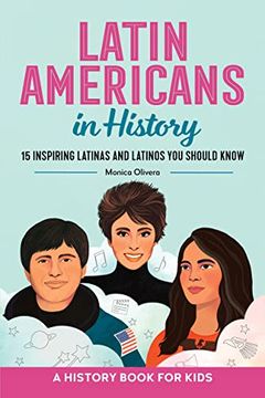 portada Latin Americans in History: 15 Inspiring Latinas and Latinos You Should Know (en Inglés)
