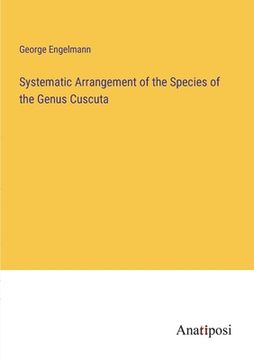 portada Systematic Arrangement of the Species of the Genus Cuscuta