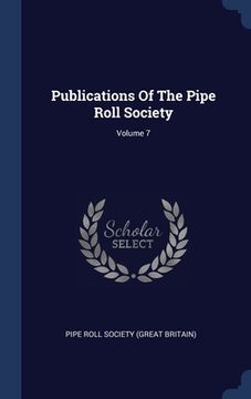 portada Publications Of The Pipe Roll Society; Volume 7 (en Inglés)