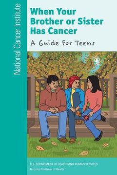 portada When Your Brother or Sister Has Cancer: A Guide for Teens (in English)