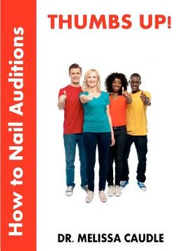 portada thumbs up! how to nail auditions