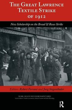 portada The Great Lawrence Textile Strike of 1912: New Scholarship on the Bread & Roses Strike (Work, Health and Environment Series) (en Inglés)