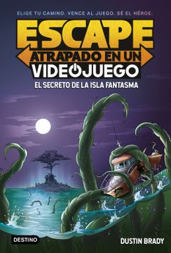 portada Escape: Atrapado en un videojuego 1. El secreto de la Isla Fantasma (in Spanish)
