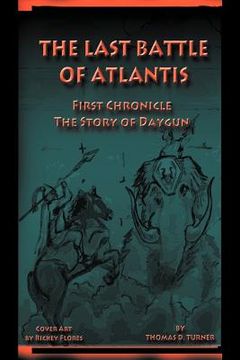 portada the last battle of atlantis: first chronicle the story of daygun