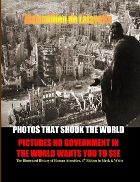 portada PHOTOS THAT SHOOK THE WORLD. Pictures no government in the world wants you to see. 4th Edition. Two volumes in one. (en Inglés)