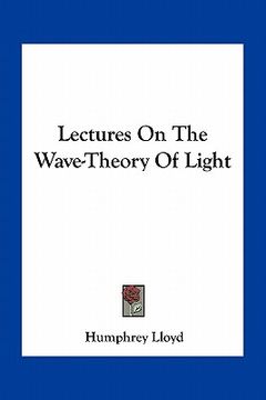 portada lectures on the wave-theory of light (en Inglés)