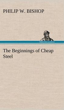 portada the beginnings of cheap steel (en Inglés)