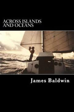 portada Across Islands and Oceans: A Journey Alone Around the World By Sail and By Foot (in English)