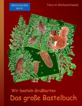 portada Brockhausen: Wir basteln Grusskarten - Das grosse Bastelbuch: Tiere im Weihnachtswald (en Alemán)