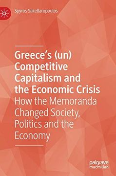 portada Greece’S (Un) Competitive Capitalism and the Economic Crisis: How the Memoranda Changed Society, Politics and the Economy (en Inglés)