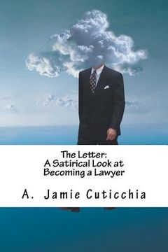 portada the letter: a satirical look at becoming a lawyer (en Inglés)