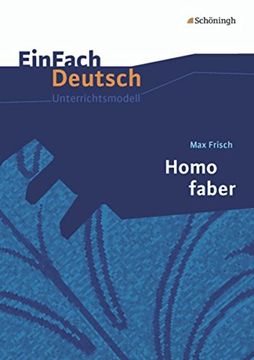 portada Einfach Deutsch Unterrichtsmodelle: Max Frisch: Homo Faber - Neubearbeitung: Gymnasiale Oberstufe (en Alemán)