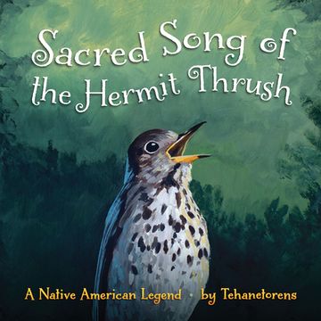 portada Sacred Song of the Hermit Thrush: A Native American Legend (en Inglés)