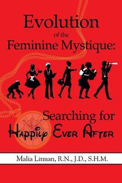 portada Evolution of the Feminine Mystique: Searching for Happily Ever After (en Inglés)
