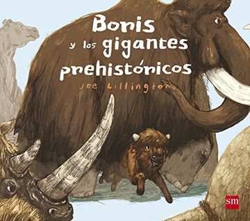 Boris Y Los Gigantes Prehistóricos (Albumes ilustrados)