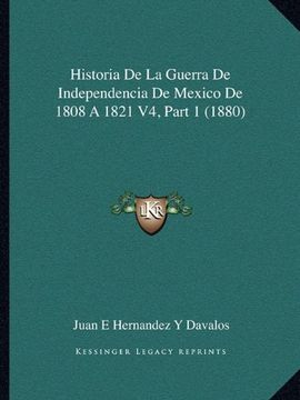 portada Historia de la Guerra de Independencia de Mexico de 1808 a 1821 v4, Part 1 (1880)
