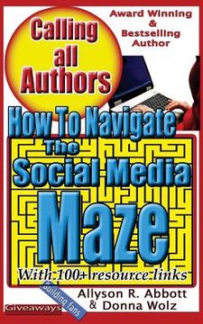 portada How to Navigate the Social Media Maze: A 'Go To' Handbook for Indie Authors (en Inglés)