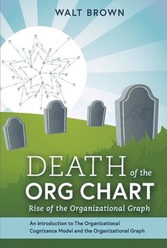portada Death of the Org Chart: Rise of the Organizational Graph (en Inglés)