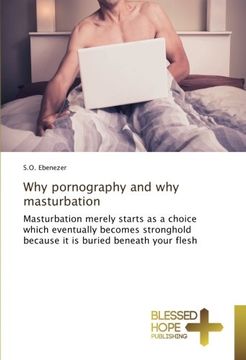 portada Why pornography and why masturbation: Masturbation merely starts as a choice which eventually becomes stronghold because it is buried beneath your flesh
