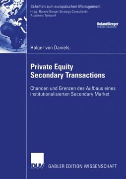 portada Private Equity Secondary Transactions: Chancen und Grenzen des Aufbaus eines institutionalisierten Secondary Market (Schriften zum europäischen Management) (German Edition)