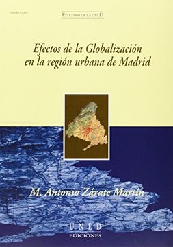 Efectos de La Globalización En La Región Urbana de Madrid (ESTUDIOS DE LA UNED)