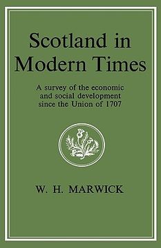 portada scotland in modern times: an outline of economic and social development since the union of 1707 (en Inglés)