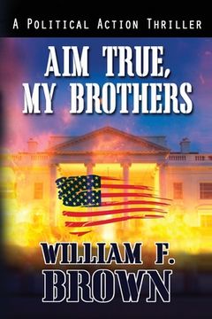 portada Aim True, My Brothers: an Eddie Barnett FBI Counter-Terror Thriller (en Inglés)