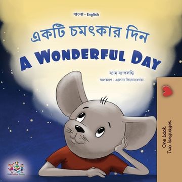 portada A Wonderful Day (Bengali English Bilingual Book for Kids) (en Bengalí)