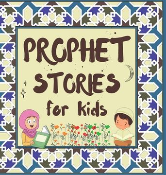portada Prophet Stories for Kids: Learn about the History of Prophets of Islam in English (in English)