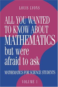 portada All you Wanted to Know About Mathematics but Were Afraid to Ask: Volume 1: Mathematics Applied to Science (en Inglés)