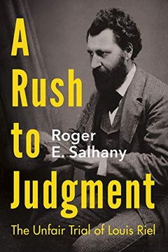 portada A Rush to Judgment: The Unfair Trial of Louis Riel (en Inglés)
