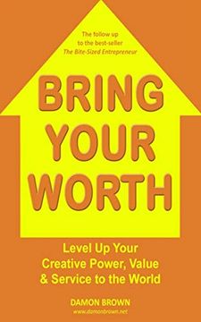 portada Bring Your Worth: Level up Your Creative Power, Value & Service to the World (en Inglés)