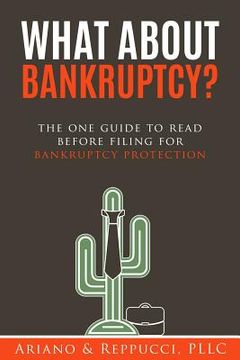 portada What About Bankruptcy?: The one guide to read before filing for bankruptcy protection.