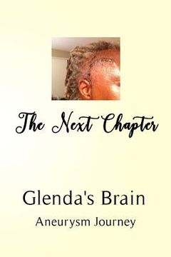 portada The Next Chapter: Glenda's Brain Aneurysm Journey (en Inglés)