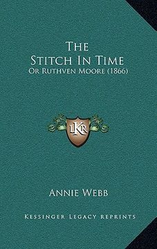 portada the stitch in time: or ruthven moore (1866) (in English)
