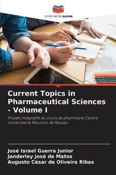 portada Current Topics in Pharmaceutical Sciences - Volume I (in French)