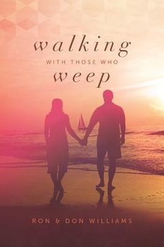 portada Walking with Those Who Weep: A Guide to Grief Support (en Inglés)