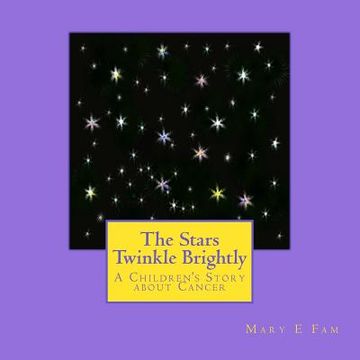 portada The Stars Twinkle Brightly: A Children's Story about Cancer (en Inglés)