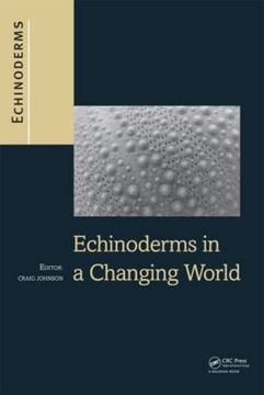 portada Echinoderms in a Changing World: Proceedings of the 13Th International Echinoderm Conference, January 5-9 2009, University of Tasmania, Hobart Tasmania, Australia (en Inglés)