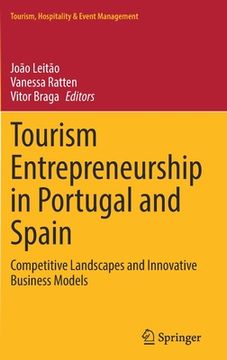 portada Tourism Entrepreneurship in Portugal and Spain: Competitive Landscapes and Innovative Business Models (en Inglés)