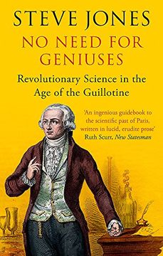 portada No Need for Geniuses: Revolutionary Science in the Age of the Guillotine