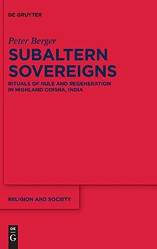portada Subaltern Sovereigns Rituals of Rule and Regeneration in Highland Odisha, India (en Inglés)