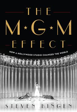 portada The mgm Effect: How a Hollywood Studio Changed the World (en Inglés)