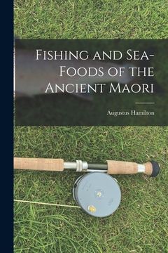 portada Fishing and Sea-Foods of the Ancient Maori (in English)