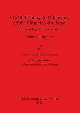 portada A Sixth-Century ad Shipwreck off the Carmel Coast, Israel: Dor d and Holy Land Wine Trade (Bar International Series) (en Inglés)