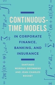 portada Continuous-Time Models in Corporate Finance, Banking, and Insurance: A User's Guide 