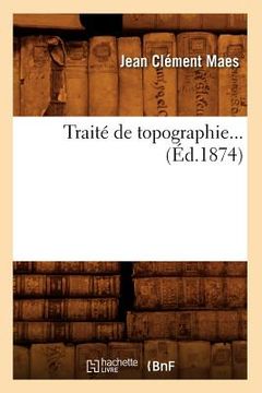portada Traité de Topographie (Éd.1874) (in French)