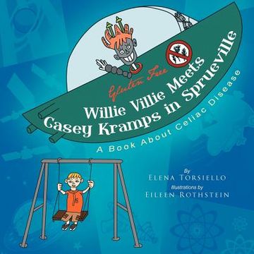 portada willie villie meets casey kramps in sprueville: a book about celiac disease (en Inglés)