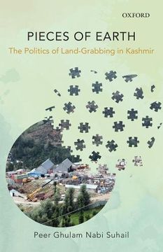 portada Pieces of Earth: The Politics of Land-Grabbing in Kashmir (en Inglés)